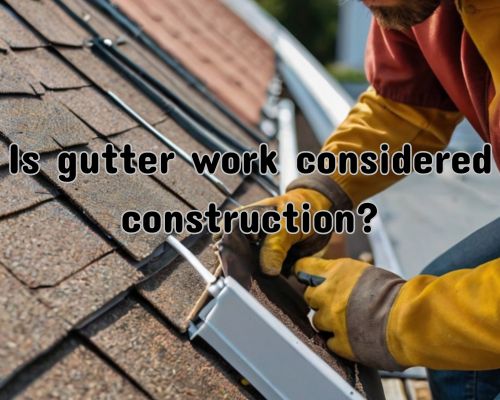 guttering works as part of construction